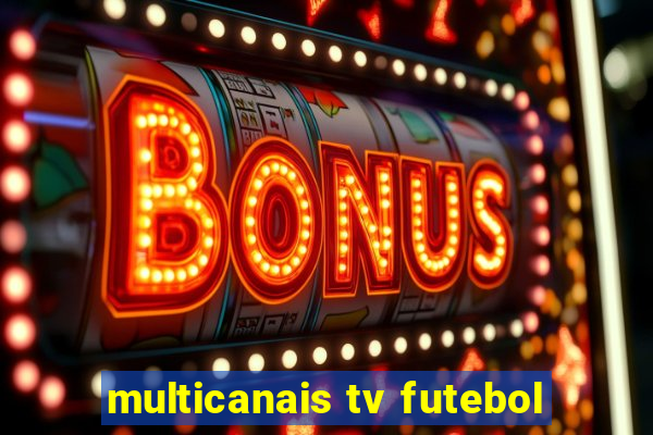 multicanais tv futebol